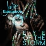 Eye of the Storm - CD Audio di Julie Thompson