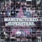Party All the Time - CD Audio di Manufactured Superstars