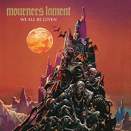 We All Be Given - CD Audio di Mourners Lament