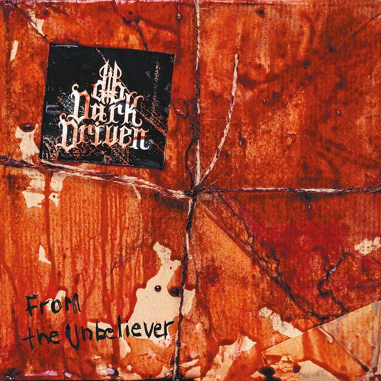 From The Unbeliever - CD Audio di Dark Driven