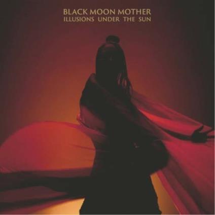 Illusions Under the Sun - CD Audio di Black Moon Mother