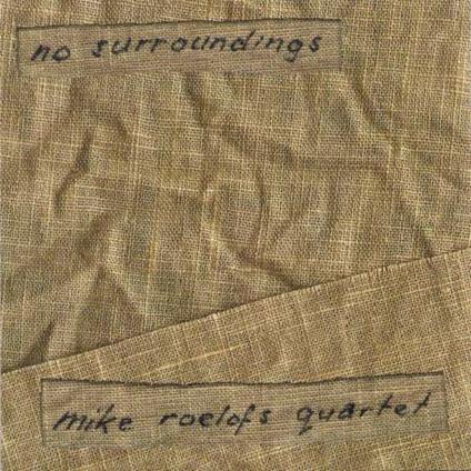 No Surroundings - CD Audio di Mike Roelofs