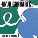 Smiling and Waving - Vinile LP di Anja Garbarek