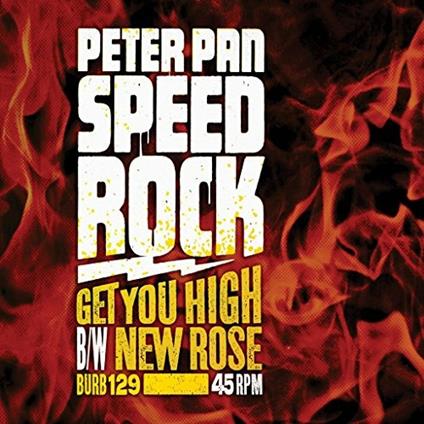 Get You High (7") - Vinile 7'' di Peter Pan Speedrock