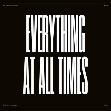 Everything at All Times... - Vinile LP di Irrational Library