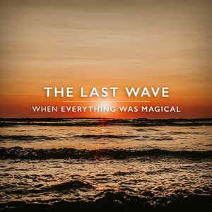 When Everything Was Magical - CD Audio di Last Wave