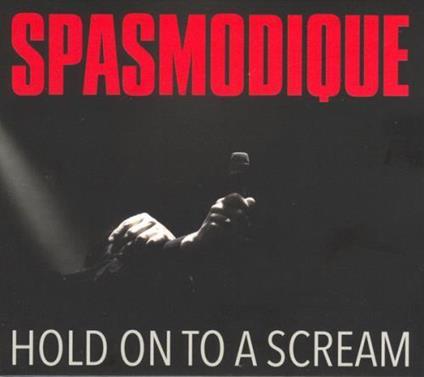 Hold On To A Scream - Vinile LP di Spasmodique