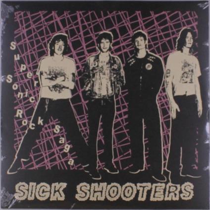Super Sonic Rock Saga - Vinile LP di Sick Shooters