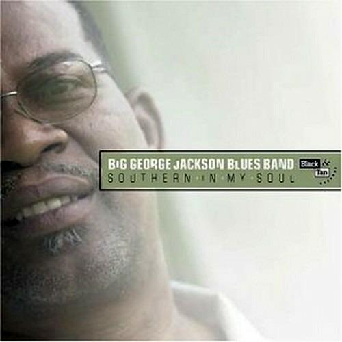Southern in my Soul - CD Audio di Big George Jackson (Blues Band)