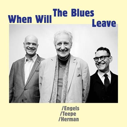 When Will The Blues Leave - CD Audio di John Engels