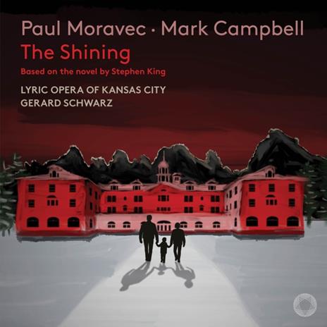 The Shining. Based on the Novel by S. King - CD Audio di Lyric Opera of Kansas City
