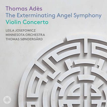 The Exterminating Angel Symphony & Violin Concerto - CD Audio di Thomas Adès,Leila Josefowicz