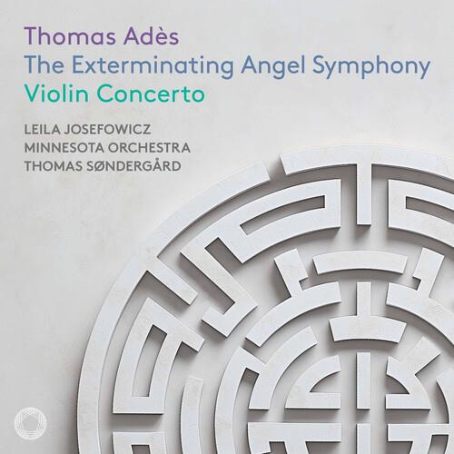The Exterminating Angel Symphony & Violin Concerto - CD Audio di Thomas Adès,Leila Josefowicz