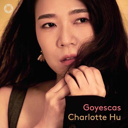 Goyescas - CD Audio di Charlotte Hu