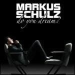 Do You Dream? - CD Audio di Markus Schultz