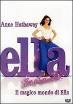Ella Enchanted. Il magico mondo di Ella
