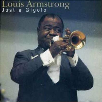 Yust a Gigolo - CD Audio di Louis Armstrong