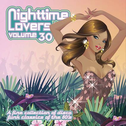 Nighttime Lovers, Vol. 30: A Fine Collection Of Disco Funk Classics Of The 80's - CD Audio