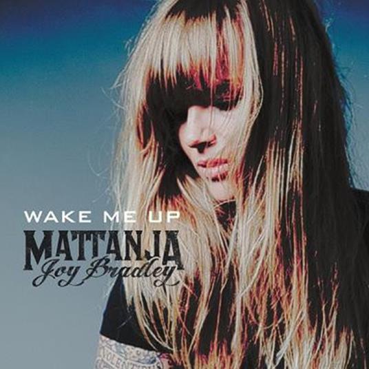 Wake Me Up - CD Audio di Mattanja Joy Bradley