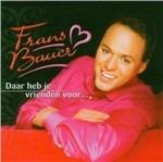 Daar Heb Je Vrienden Voor - CD Audio di Frans Bauer