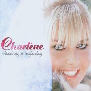 Vandaag Is Mijn Dag - CD Audio di Charlene