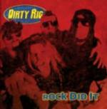 Rock Did it - CD Audio di Dirty Rig