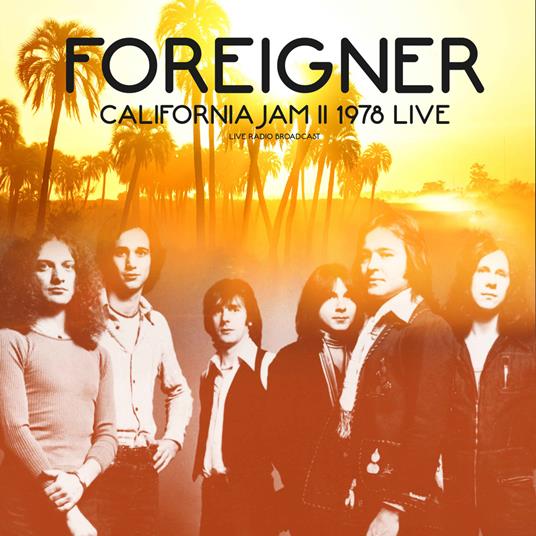 Best of Live at the Super Jam II Festival, Ontario Motor Speedway, Ca. 1978 - Vinile LP di Foreigner