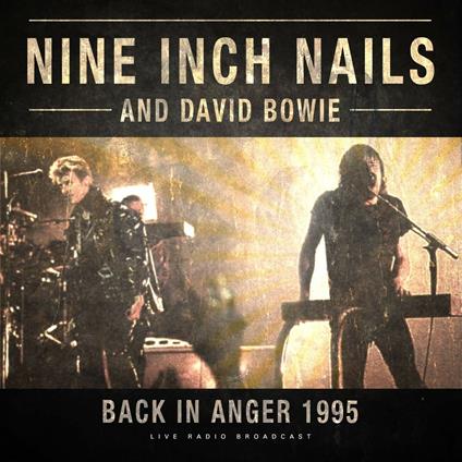 Best of Back in Anger 1995 - Vinile LP di David Bowie,Nine Inch Nails