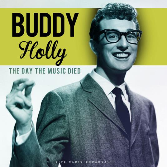 The Day The Music Died - CD Audio di Buddy Holly