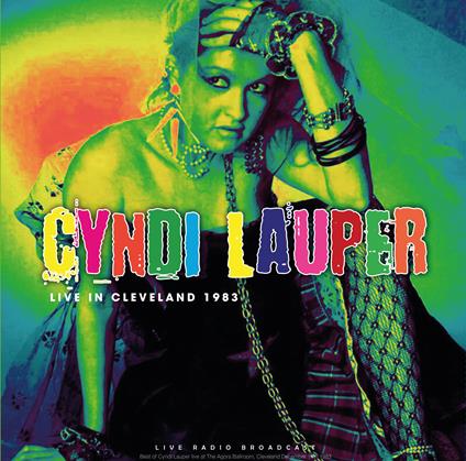 Live In Cleveland 1983 - Vinile LP di Cyndi Lauper