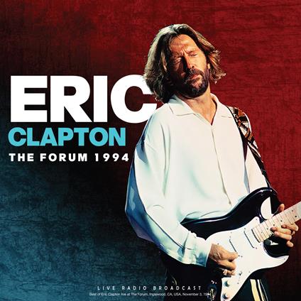 The Forum 1994 - Vinile LP di Eric Clapton