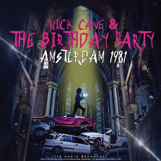 Amsterdam 1981 - Vinile LP di Nick Cave,Birthday Party