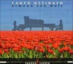 Canto ostinato (Trascrizioni per pianoforte solo) - CD Audio di Simeon ten Holt,Sandra van Veen,Jeroen van Veen