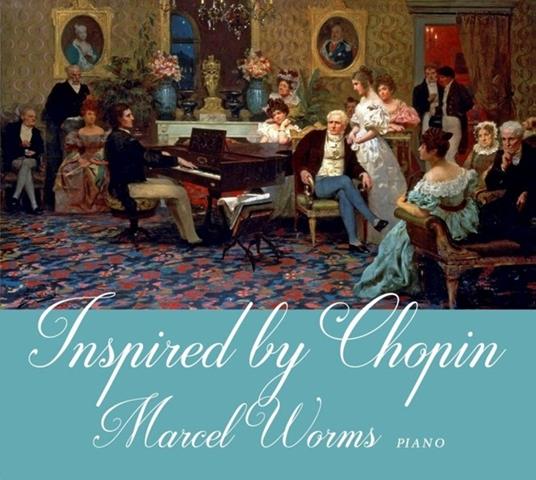 Inspired by Chopin - CD Audio di Marcel Worms