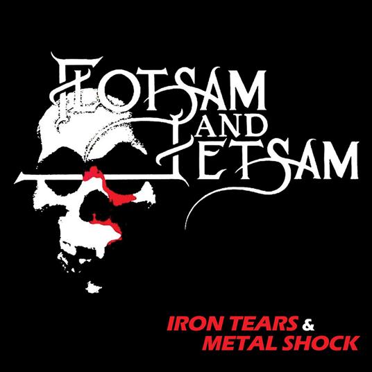 Iron Tears & Metal Shock - CD Audio di Flotsam and Jetsam