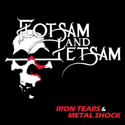 Iron Tears & Metal Shock - CD Audio di Flotsam and Jetsam