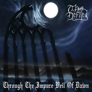 CD Through The Impure Veil Of Dawn Thus Defiled