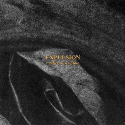 A Bitter Twist Of Fate - CD Audio di Expulsion