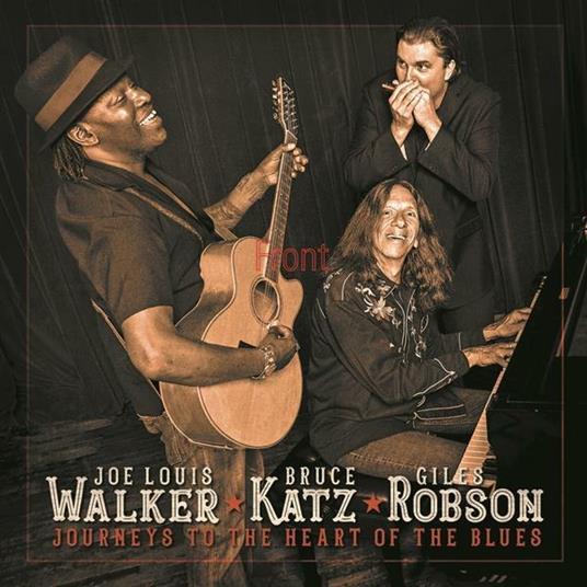 Journeys to the Heart of the Blues - CD Audio di Joe Louis Walker,Giles Robson,Bruce Katz