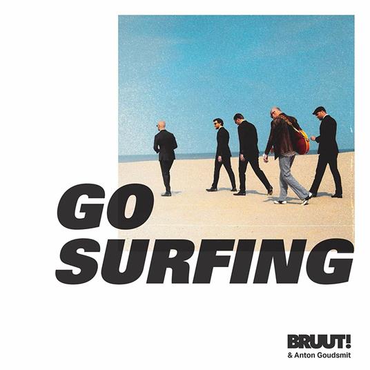 Go Surfing - CD Audio di Bruut!,Anton Goudsmit