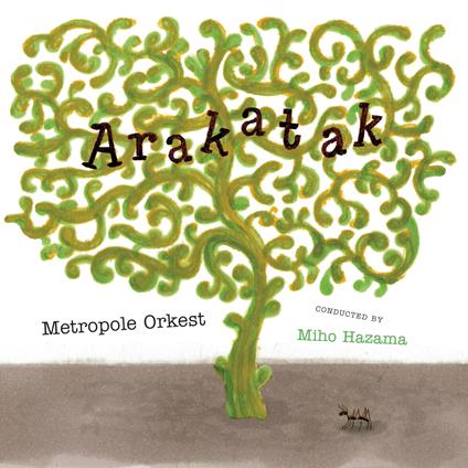 Arakatak - Vinile LP di Metropole Orkest