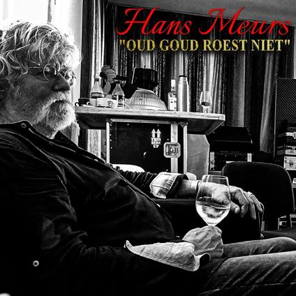Oud Goud Roest Niet - CD Audio di Hans Meurs