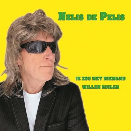 Ik Zou Met Niemand Wiilen Ruilen - CD Audio di Nelis De Pelis