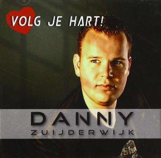 Volg Je Hart! - CD Audio di Danny Zuijderwijk