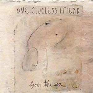 From the Sea - CD Audio di One Clueless Friend