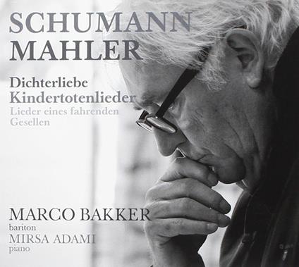 Schumann. Mahler - CD Audio di Marco Bakker