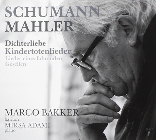 Schumann. Mahler - CD Audio di Marco Bakker
