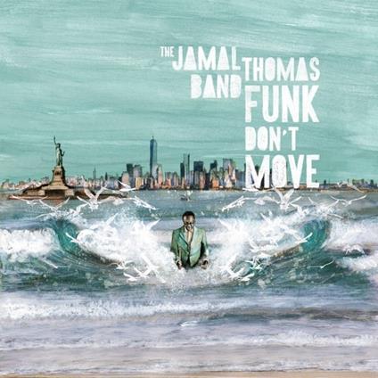 Funk Don't Move - CD Audio di Jamal Thomas