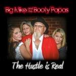 Hustle Is Real - CD Audio di Big Mike and the Booty Papas