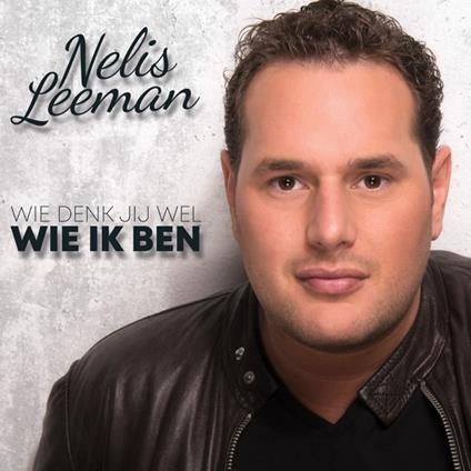 Wie Denk Jij Wel Wie Ik Ben - CD Audio di Nelis Leeman